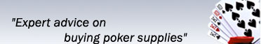 Expert advice on byuing poker supplies
